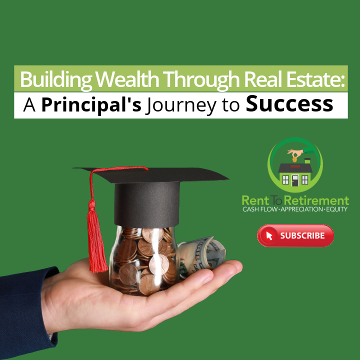 Ep 226 - Building Wealth Through Real Estate: A Principal's Journey to Success