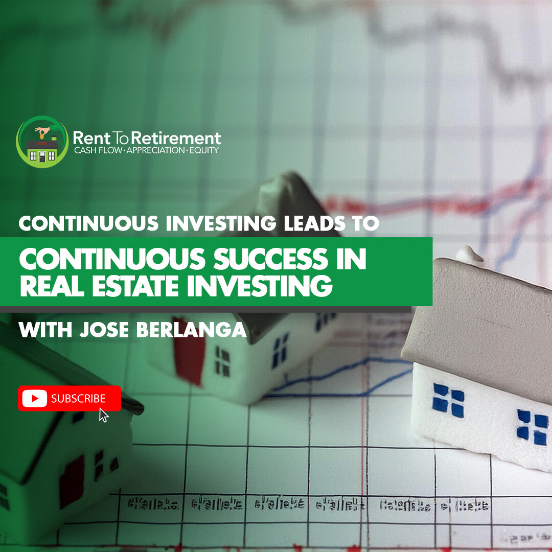 Ep 254 - Continuous Investing Leads to Continuous Success in Real Estate Investing with Jose Berlanga