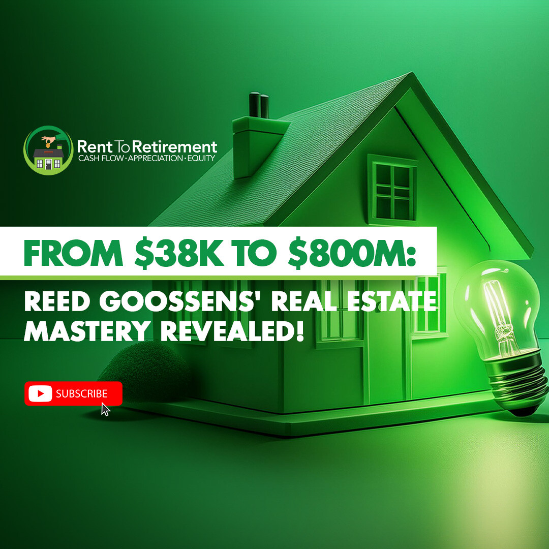 Ep 246 - From $38K to $800M: Reed Goossens' Real Estate Mastery Revealed!