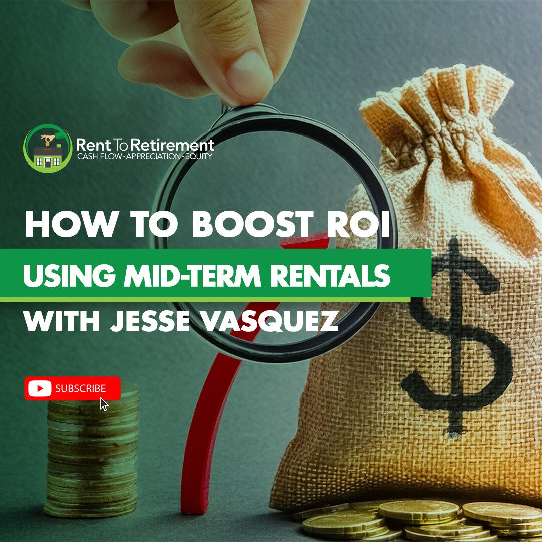 Ep 240 - How to Boost ROI Using Mid-Term Rentals with Jesse Vasquez