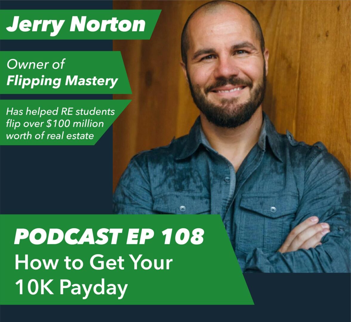 Ep 108 – How to Get Your 10K Payday | with Jerry Norton - Rent To Retirement