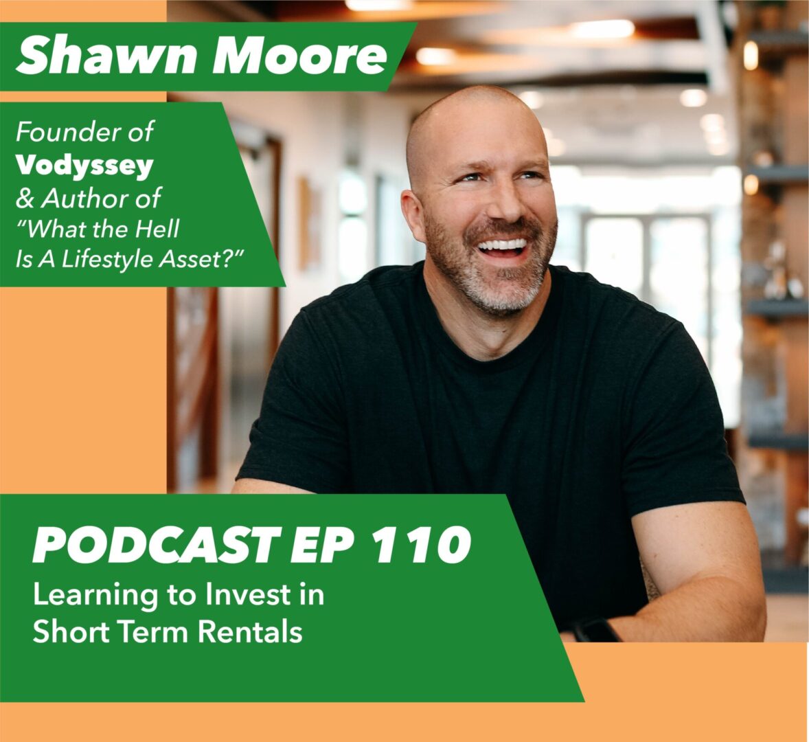 Ep 110 – Learning to Invest in Short Term Rentals | with Vodyssey’s Shawn Moore - Rent To Retirement