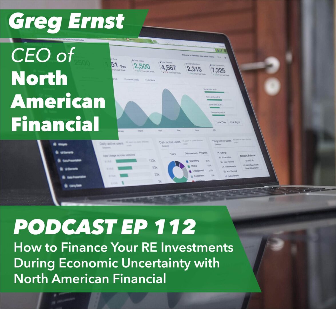 Ep 112 – How to Finance Your Real Estate Investments During Economic Uncertainty | with North American Financial - Rent To Retirement