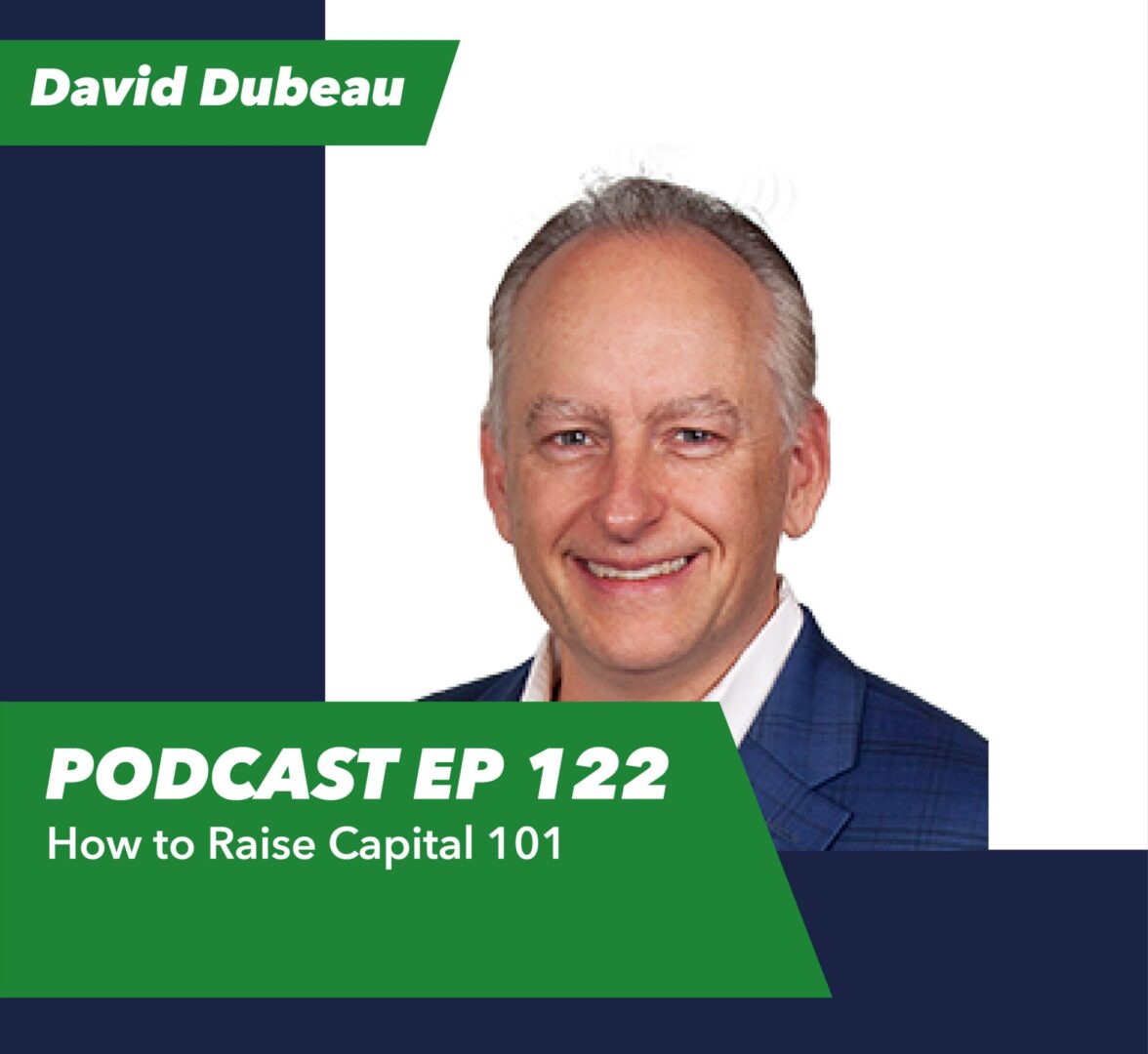 Ep 122 – How to Raise Capital 101 | with David Dubeau - Rent To Retirement