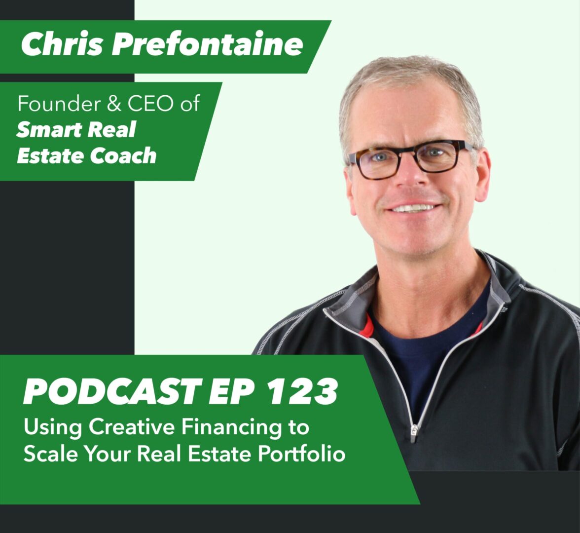 Ep 123 – Using Creative Financing to Scale Your Real Estate Portfolio | with Chris Prefontaine - Rent To Retirement