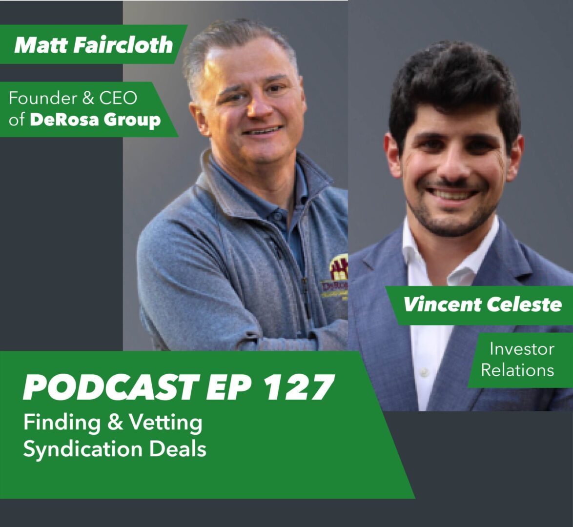 Ep 127 – Finding & Vetting Syndication Deals | with Matt and Vincent - Rent To Retirement