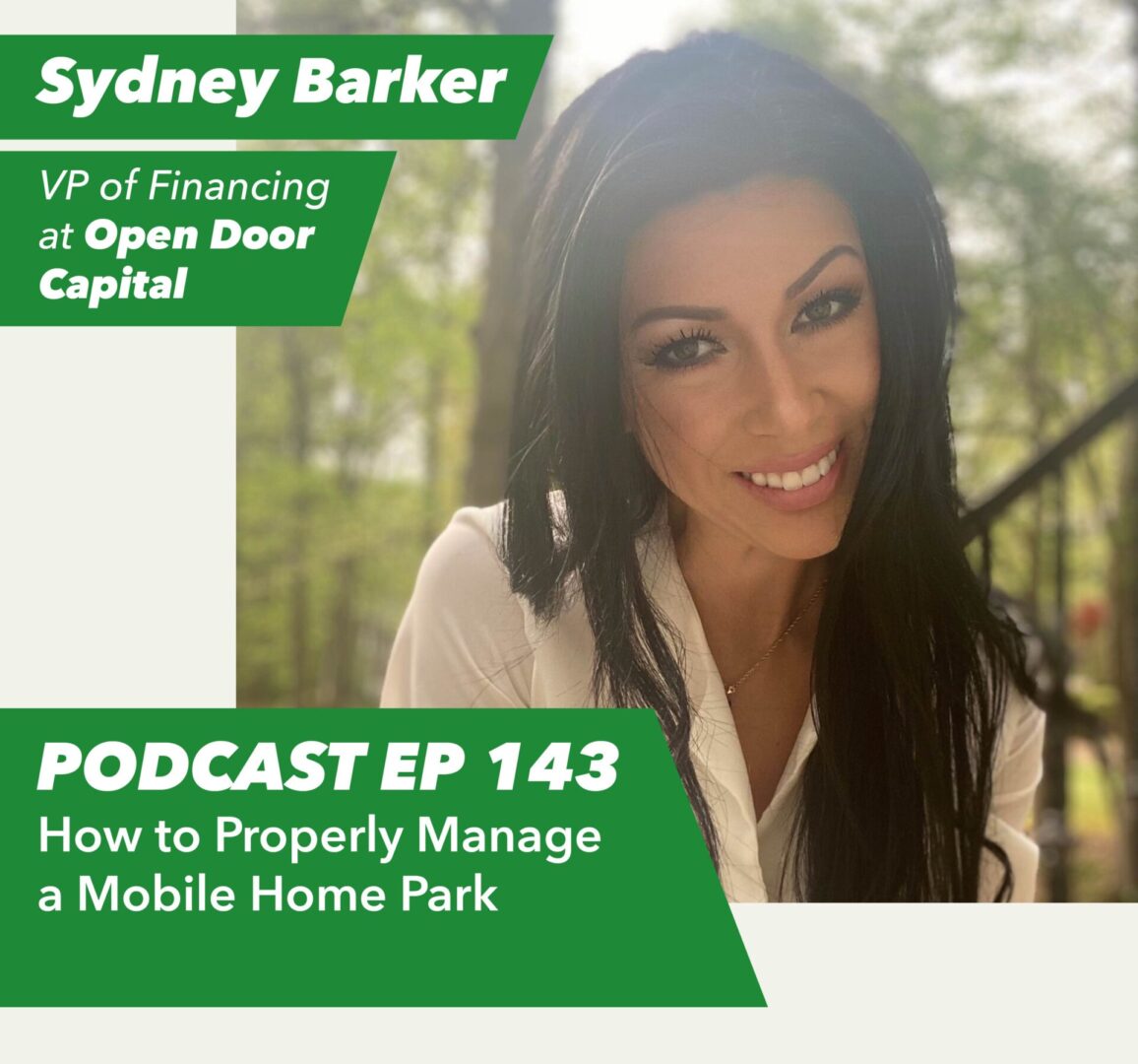 Ep 143 – How to Properly Manage a Mobile Home Park | with Open Door Capital’s Sydney Barker - Rent To Retirement