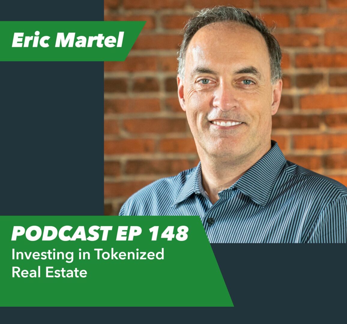 Ep 148 – Investing in Tokenized Real Estate | with Eric Martel - Rent To Retirement