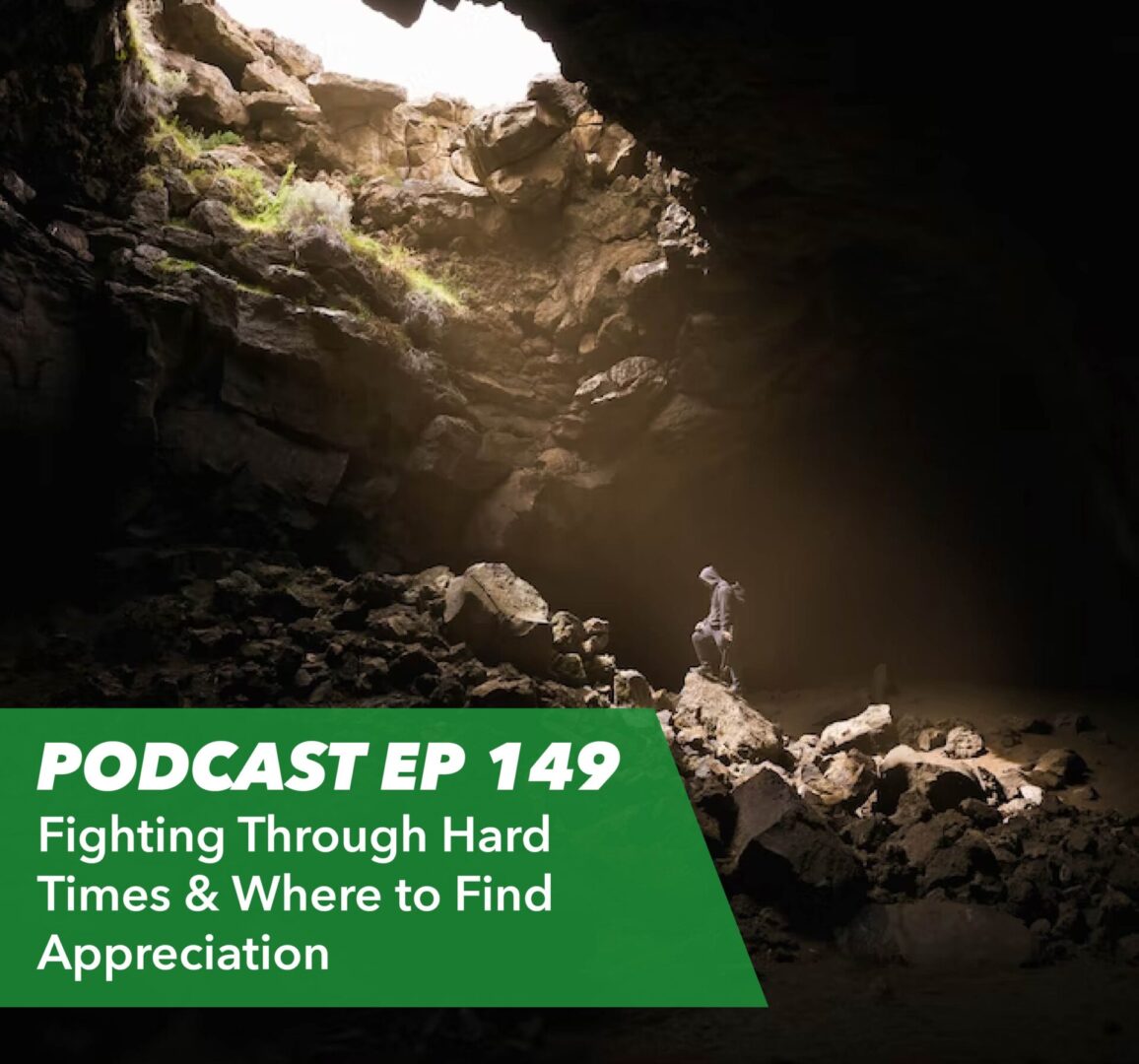 Ep 149 – Fighting Through Hard Times & Where to Find Appreciation - Rent To Retirement