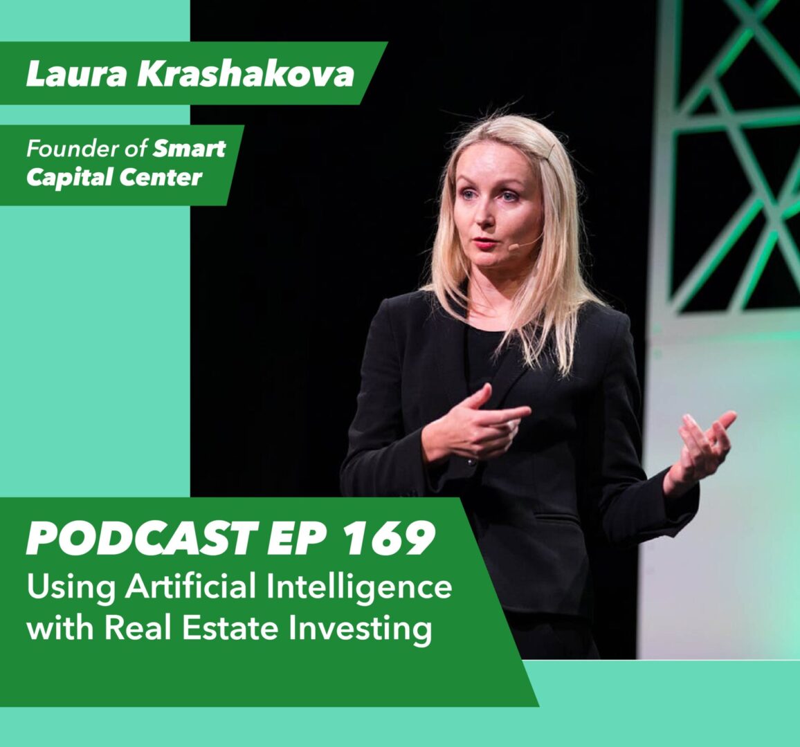 Ep 169 – Using Artificial Intelligence with Real Estate Investing | with Laura Krashakova - Rent To Retirement