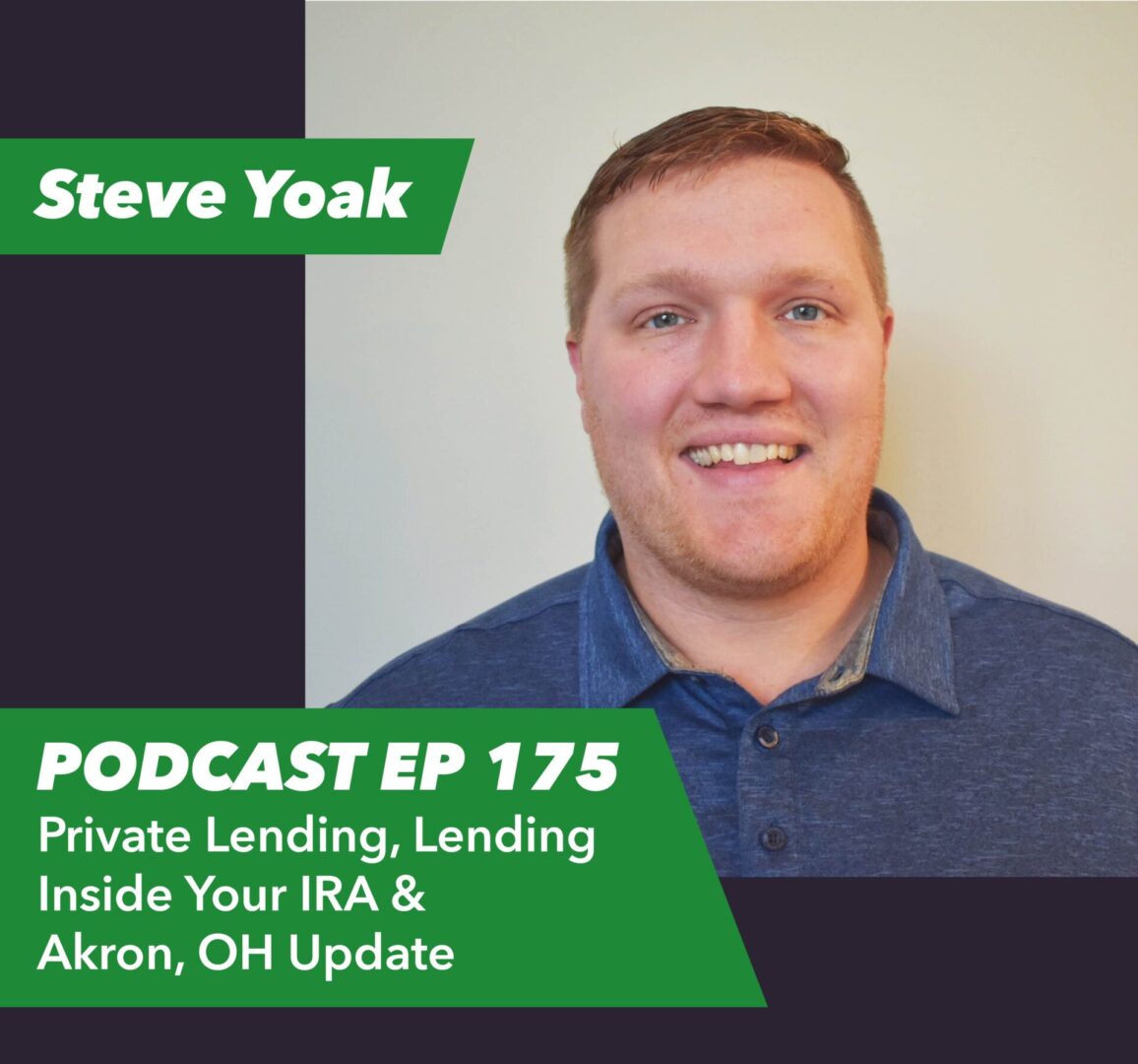 Ep 175 – Private Lending, Lending Inside Your IRA & Akron, OH Update - Rent To Retirement