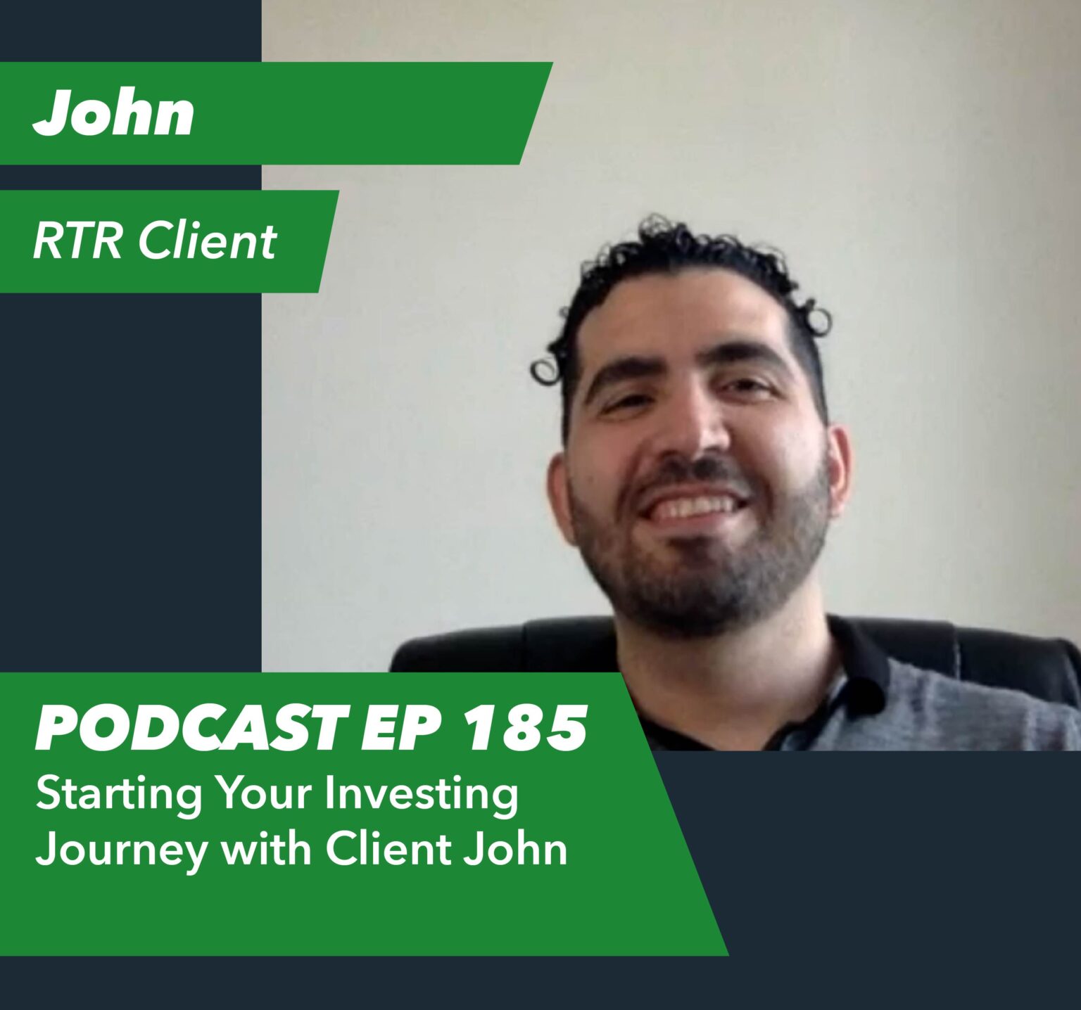 Ep 185 – Starting Your Investing Journey with Client John