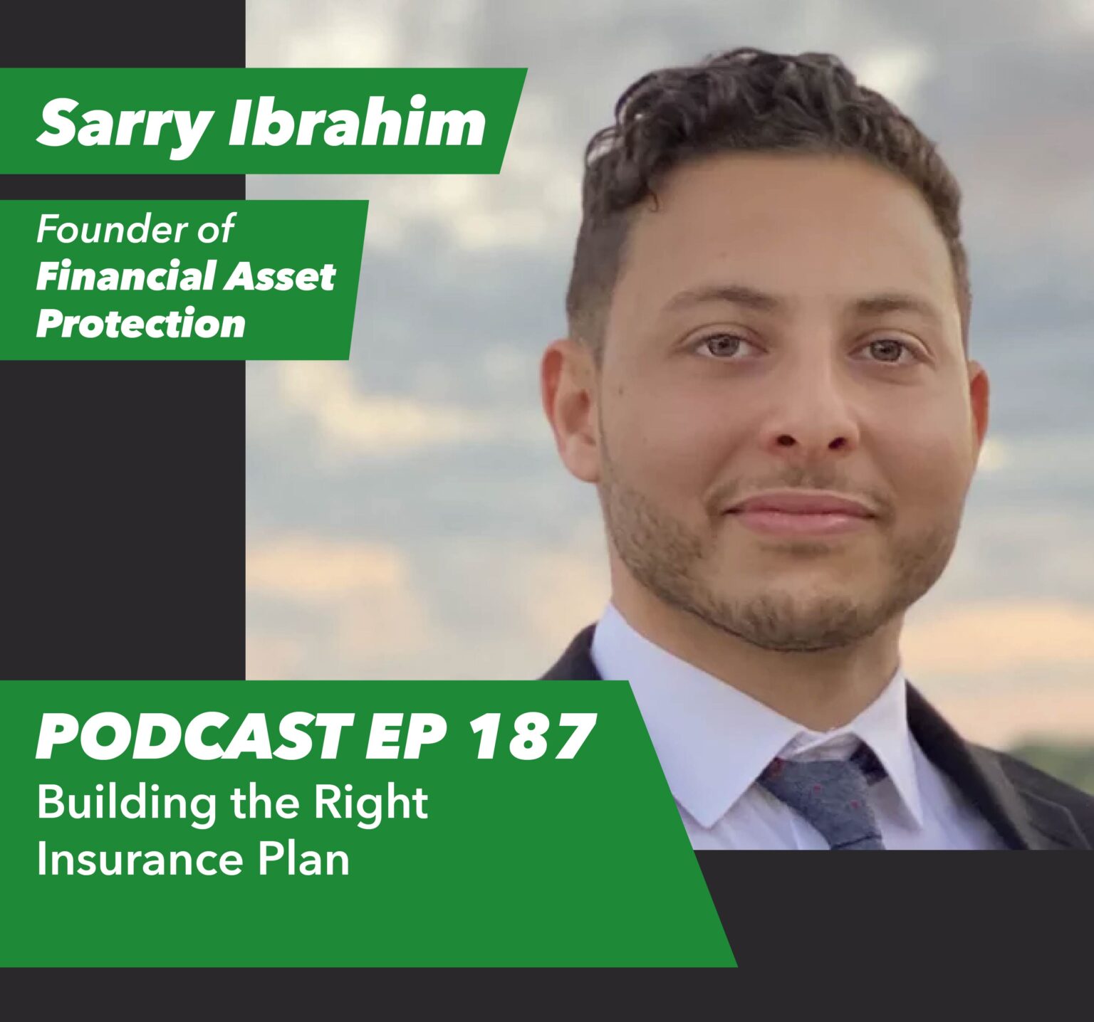 Ep 187 – Building the Right Insurance Plan with Sarry Ibrahim