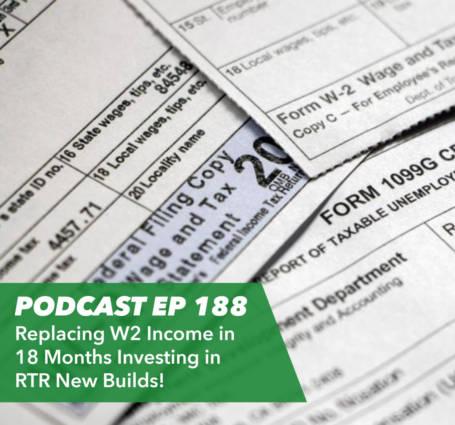 Ep 188 – Replacing W2 Income in 18 Months Investing in RTR New Builds