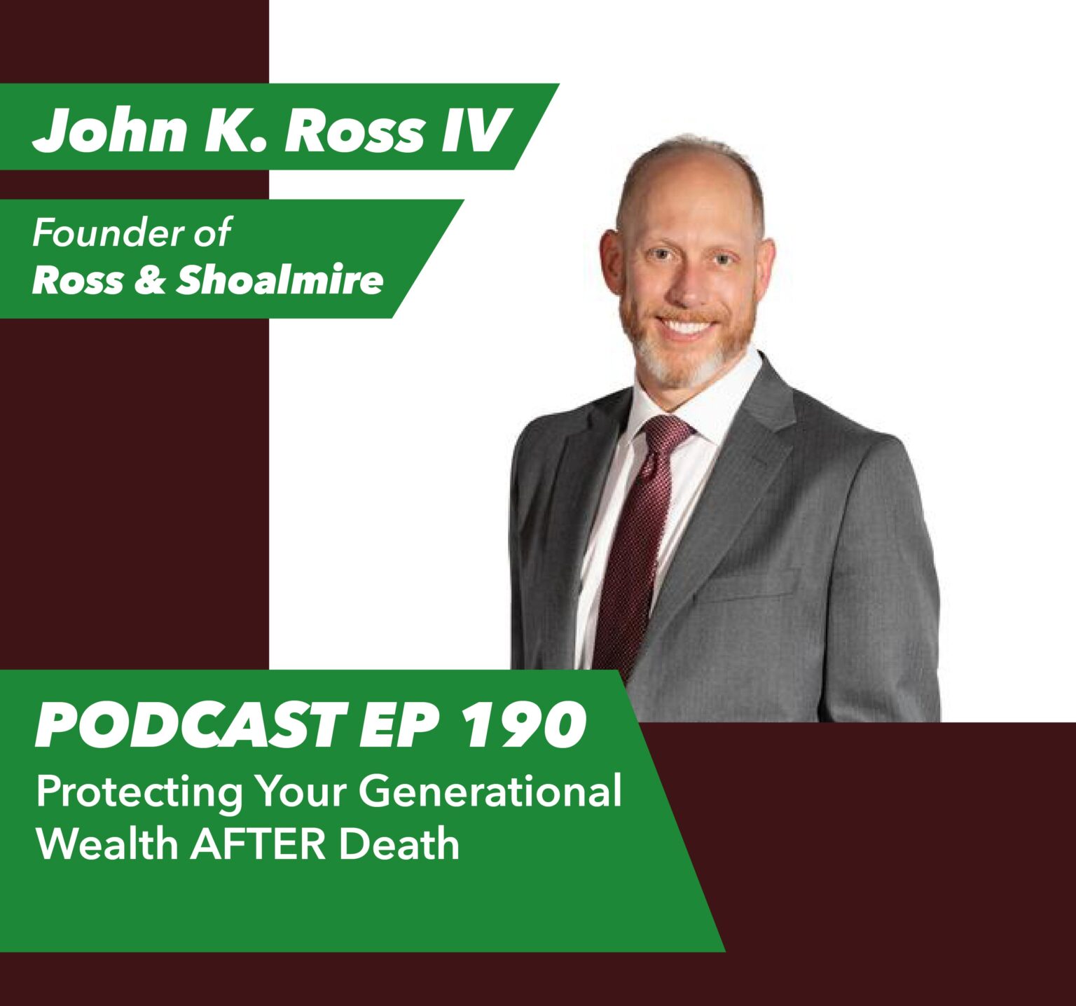 Ep 190 – Protecting Your Generational Wealth AFTER Death with John Ross