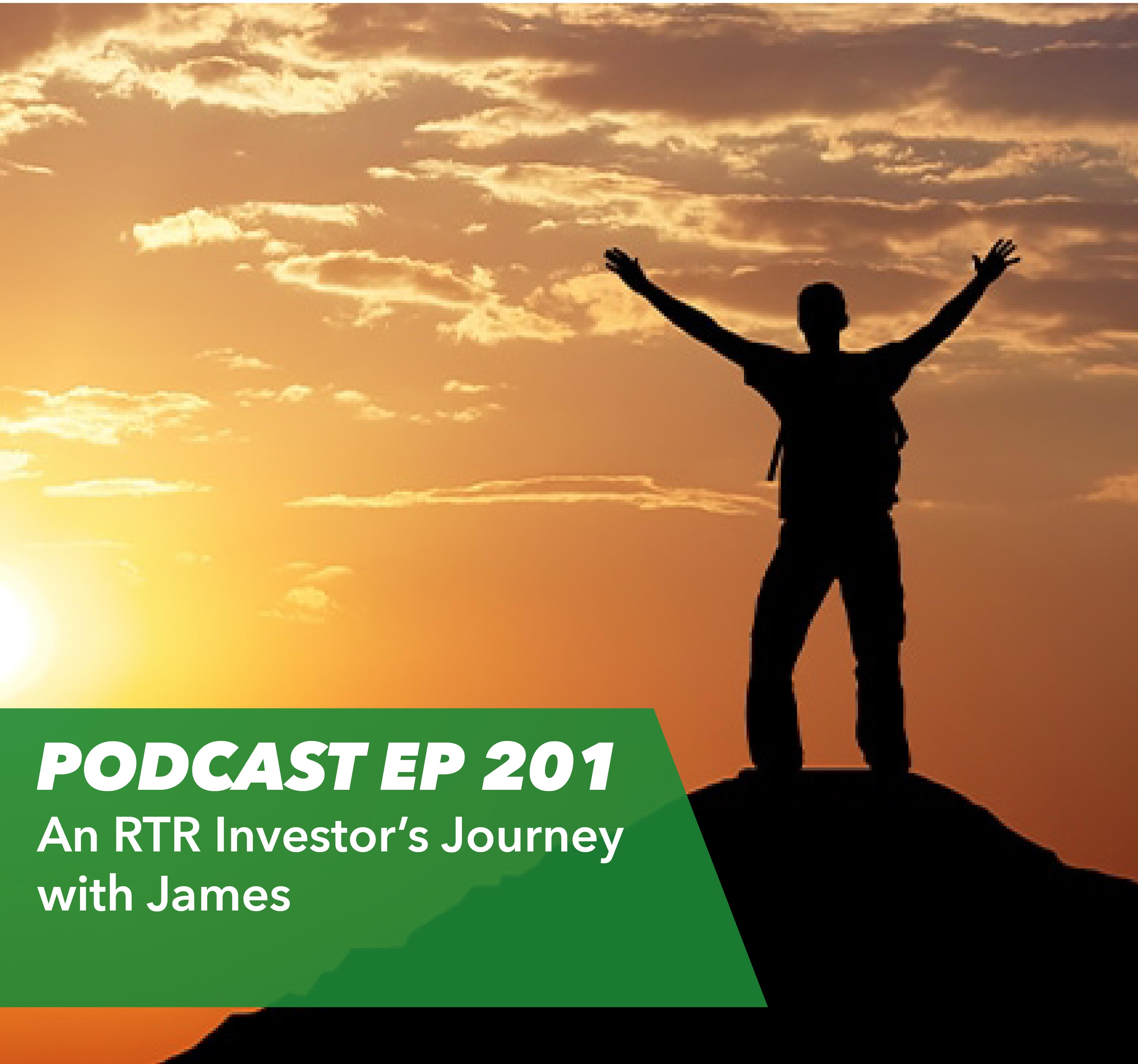 Ep 201 - An RTR Investor’s Journey with James