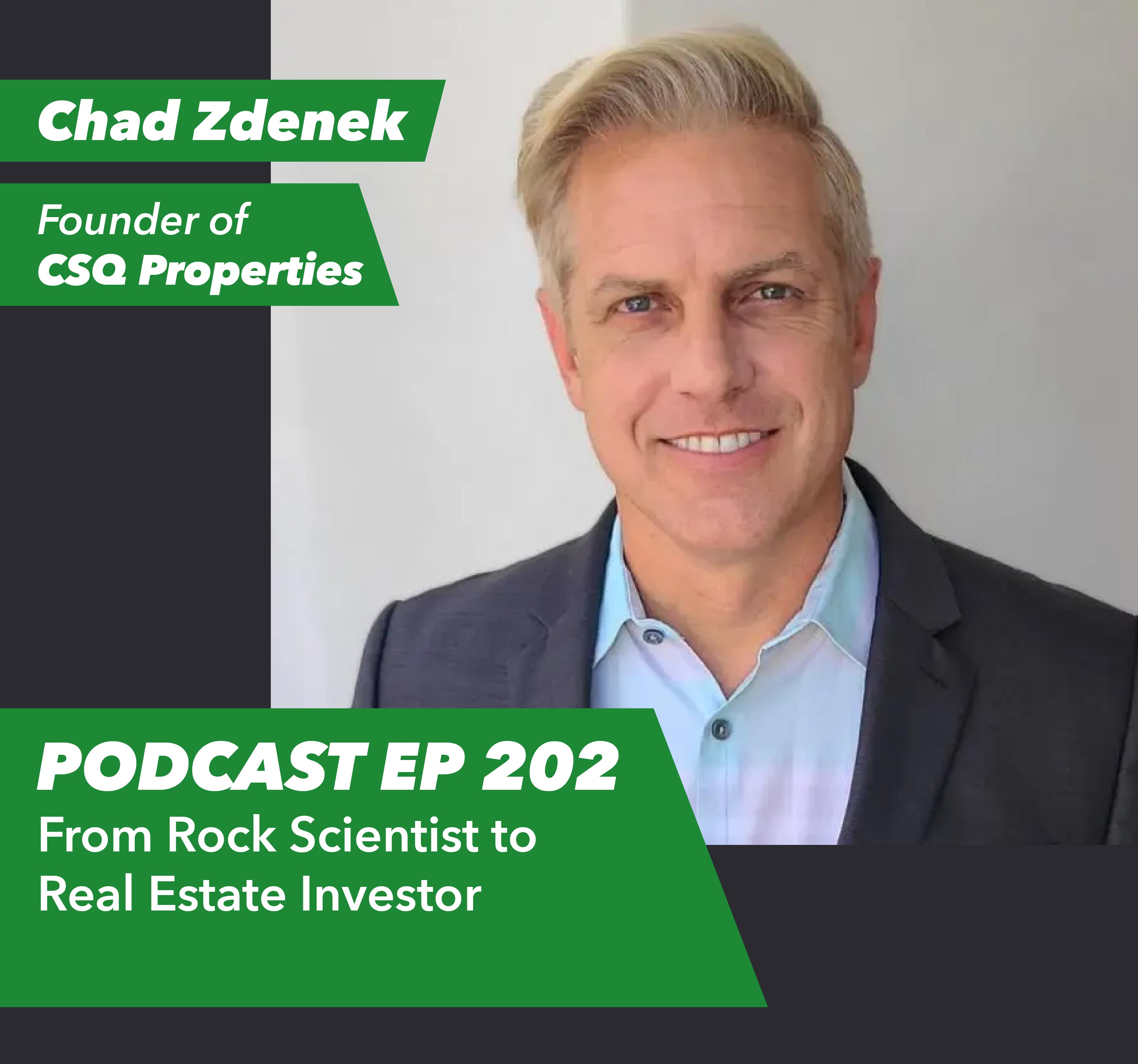 Ep 202 - From Rocket Scientist to Real Estate Investor with Chad Zdenek