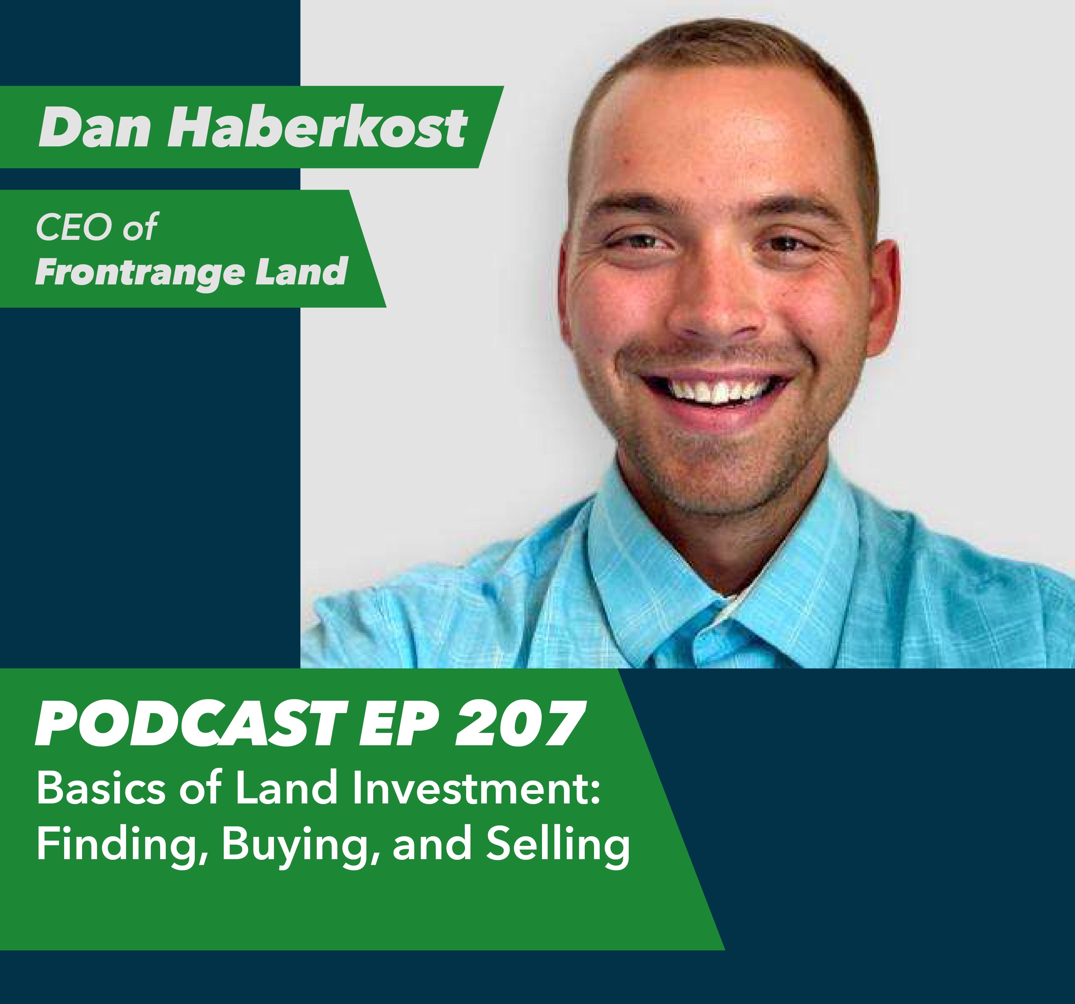 Ep 207 – Basics of Land Investment: Finding, Buying, and Selling with Dan Haberkost