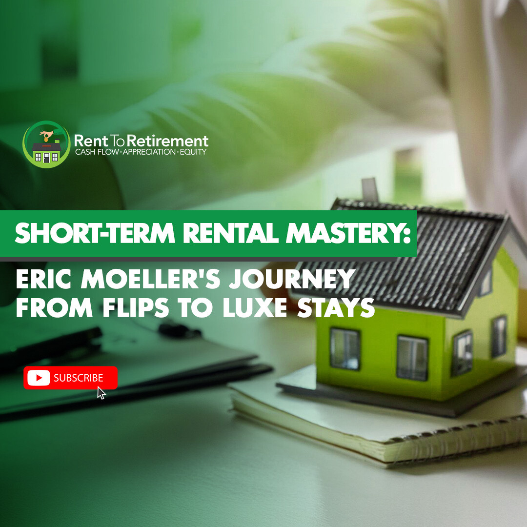 Ep 248 - Short-Term Rental Mastery: Eric Moeller's Journey from Flips to Luxe Stays 🏡✨