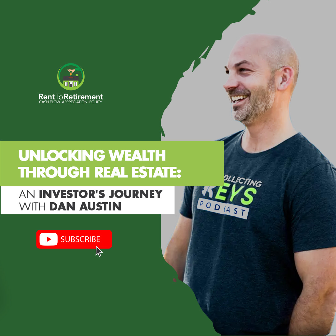 Ep 220 – Unlocking Wealth Through Real Estate: An Investor's Journey with Dan Austin