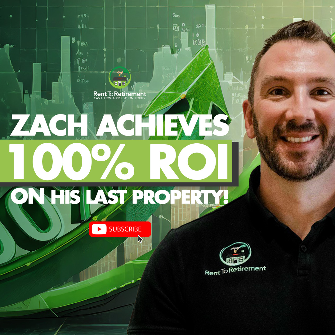 Ep 224 - Zach Achieves 100% ROI on His Last Property!